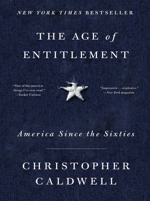 Title details for The Age of Entitlement by Christopher Caldwell - Wait list